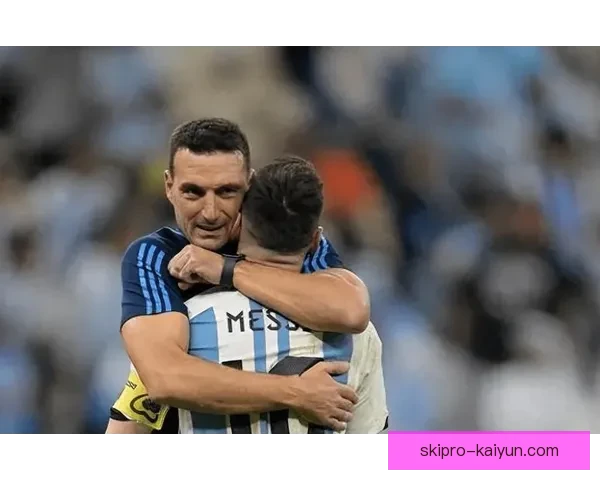 斯卡洛尼风格分析展现了其战术灵活性与球队凝聚力的持续提升